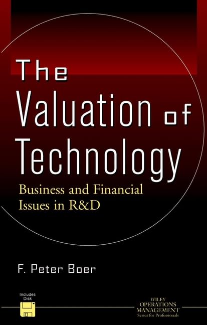 The Valuation of Technology: Business and Financial Issues in R&D (Operations Management Series),New