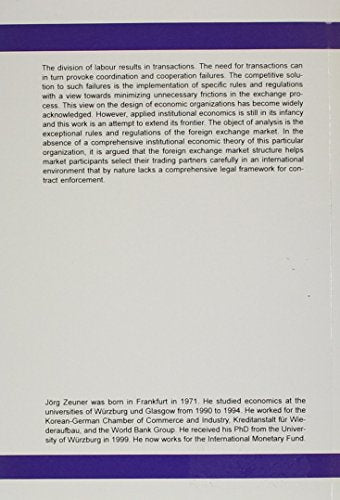 The Institutional Economics of the Foreign Exchange Market : A Comparison of the Present Market Structure With Alternative Arran,Used
