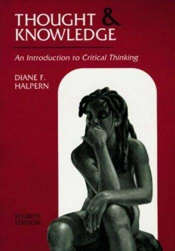 Thought And Knowledge: An Introduction To Critical Thinking, 4Th Edition (Volume 2),New