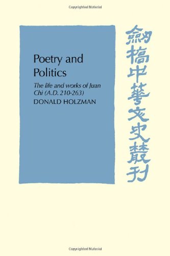 Poetry And Politics: The Life And Works Of Juan Chi, A.D. 210263 (Cambridge Studies In Chinese History, Literature And Institut,Used