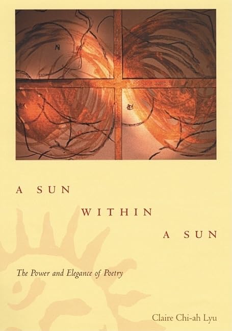 A Sun Within a Sun: The Power and Elegance of Poetry,Used