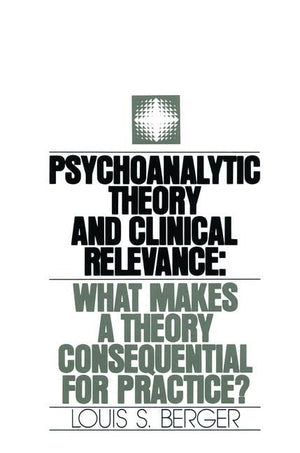 Psychoanalytic Theory and Clinical Relevance: What Makes a Theory Consequential for Practice?,Used