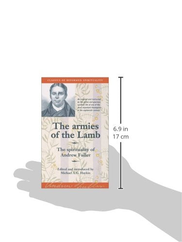 The armies of the Lamb: The spirituality of Andrew Fuller (Classics of Reformed Spirituality),Used