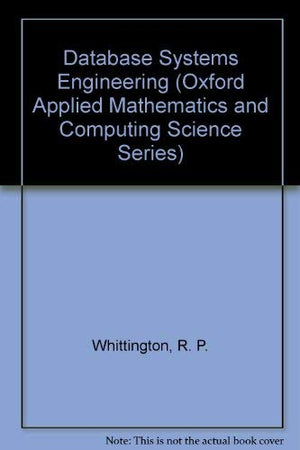 Database Systems Engineering (Oxford Applied Mathematics and Computing Science Series),Used