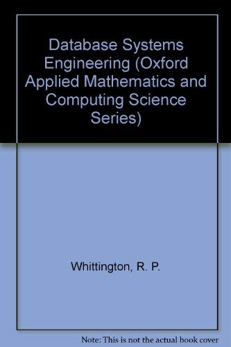 Database Systems Engineering (Oxford Applied Mathematics and Computing Science Series),Used