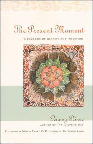 The Present Moment: A Daybook Of Clarity And Intuition