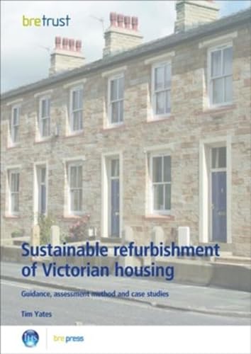 Sustainable Refurbishment of Victorian Housing: Guidance, Assessment Method and Case Studies (FB 14),Used