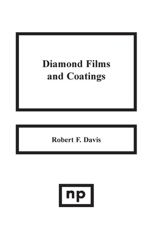 Diamond Films And Coatings: Development, Properties And Applications (Materials Science And Process Technology Series),Used