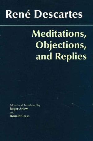 Meditations, Objections, And Replies (Hackett Classics),Used