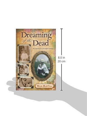 Dreaming Of The Dead: Personal Stories Of Comfort And Hope