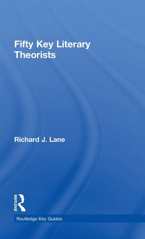 Fifty Key Literary Theorists (Routledge Key Guides),Used
