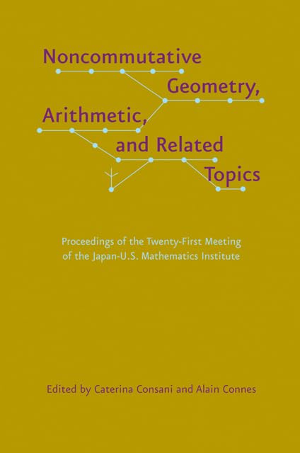 Noncommutative Geometry, Arithmetic, And Related Topics: Proceedings Of The Twentyfirst Meeting Of The Japanu.S. Mathematics I