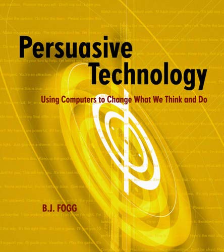 Persuasive Technology: Using Computers to Change What We Think and Do (Interactive Technologies),Used