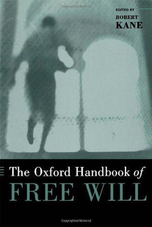 The Oxford Handbook of Free Will (Oxford Handbooks),Used
