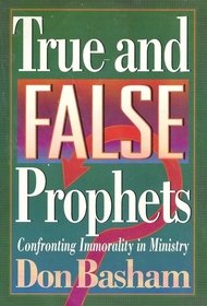 True and False Prophets: Confronting Immorality in Ministry,New