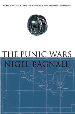 The Punic Wars: Rome, Carthage, and the Struggle for the Mediterranean,New