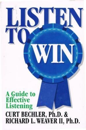 Listen to Win: A Manager's Guide to Effective Listening,Used