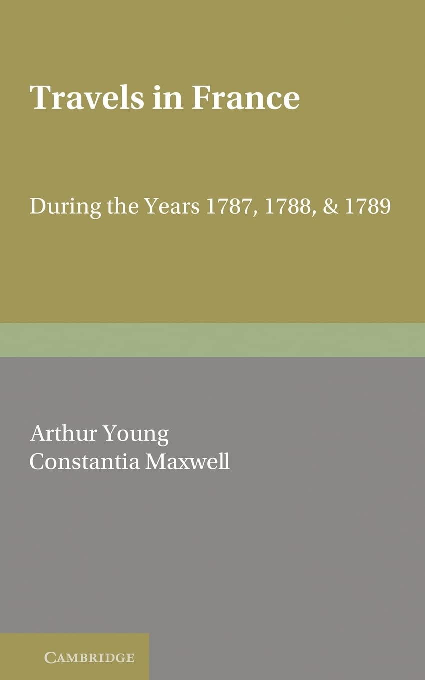 Travels in France: During the Years 1787, 1788 and 1789,Used