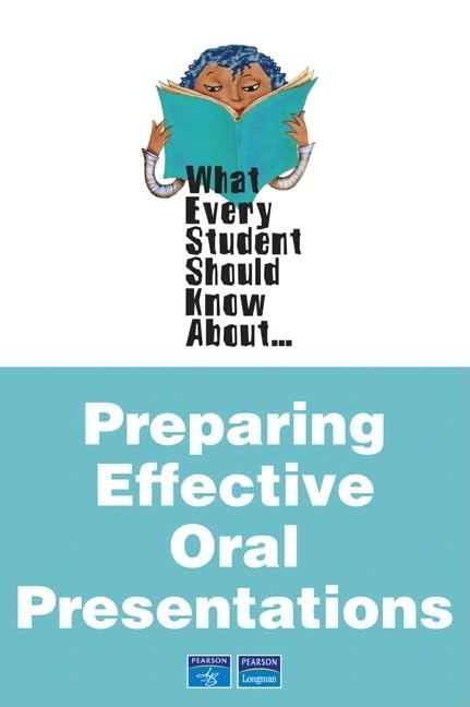What Every Student Should Know About Preparing Effective Oral Presentations,New