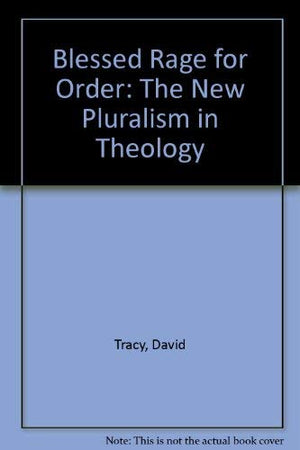 Blessed Rage for Order: The New Pluralism in Theology,Used