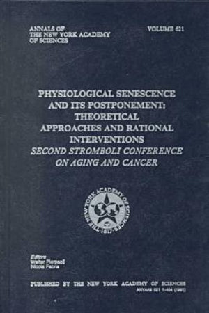 Physiological Senescence and Its Postponement: Theoretical Approaches and Rational Interventions : Second Stromboli Conference o,Used