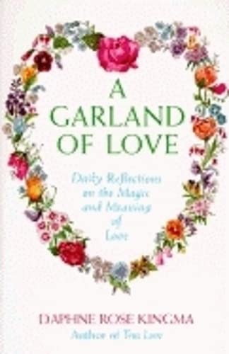 A Garland of Love: Daily Reflections on the Magic and Meaning of Love,New