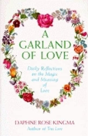 A Garland of Love: Daily Reflections on the Magic and Meaning of Love,Used