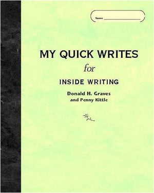 My Quick Writes For INSIDE WRITING,New
