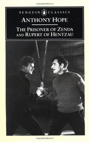 The Prisoner Of Zenda And Rupert Of Hentzau (Penguin Classics)-used