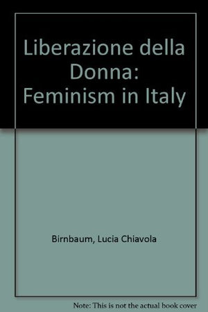Liberazione Della Donna: Feminism In Italy,Used
