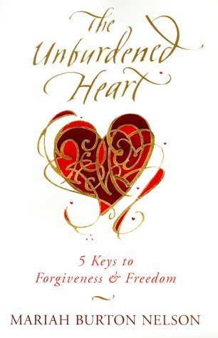 The Unburdened Heart: 5 Keys to Forgiveness and Freedom,Used