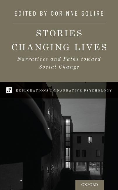 Stories Changing Lives: Narratives and Paths toward Social Change (Explorations in Narrative Psychology),Used