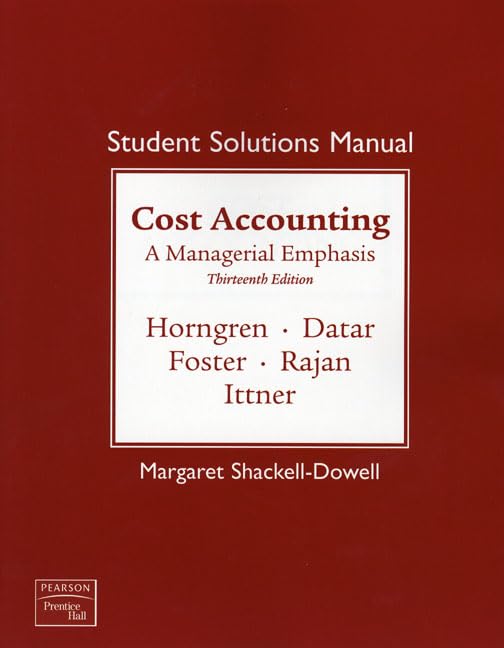 Student Solutions Manual for Cost Accounting: A Managerial Emphasis, 13th Edition,Used