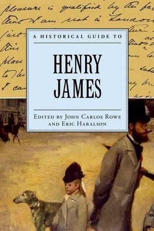 A Historical Guide To Henry James (Historical Guides To American Authors)