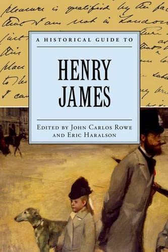 A Historical Guide To Henry James (Historical Guides To American Authors)