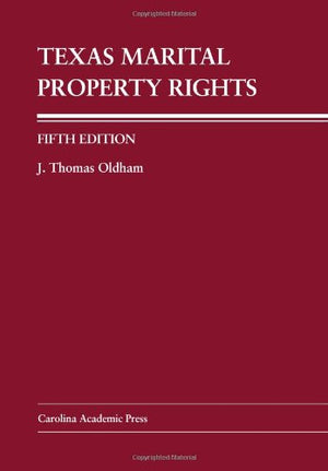 Texas Marital Property Rights (Carolina Press Law Casebook Series),Used