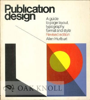 Publication Design: A Guide To Page Layout, Typography, Format, And Style-used