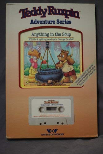 Anything in the Soup (The World of Teddy Ruxpin),New