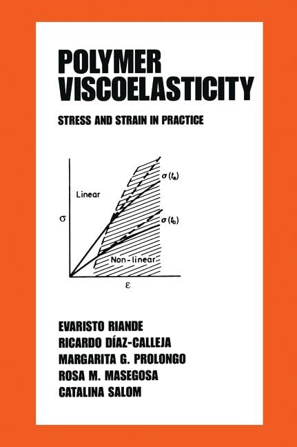 Polymer Viscoelasticity: Stress And Strain In Practice (Plastics Engineering),Used