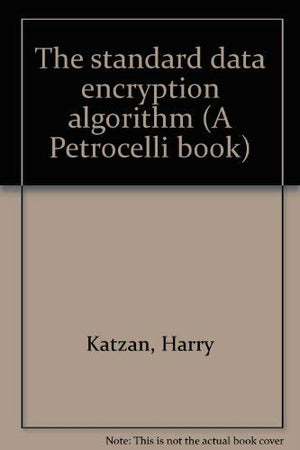 The Standard Data Encryption Algorithm-used