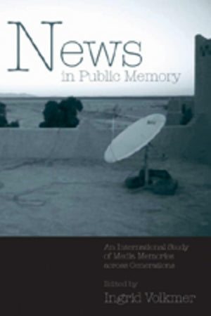 News in Public Memory: An International Study of Media Memories across Generations (Popular Culture and Everyday Life),Used