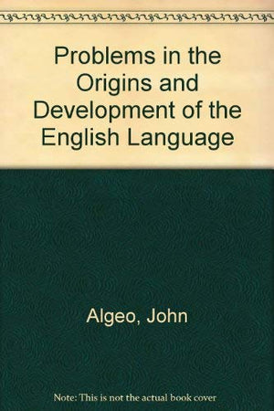 Problems in the Origins and Development of the English Language,Used
