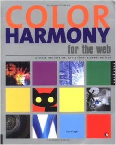 Color Harmony For The Web: A Guidebook To Create Color Combinations For Web Site Design,Used