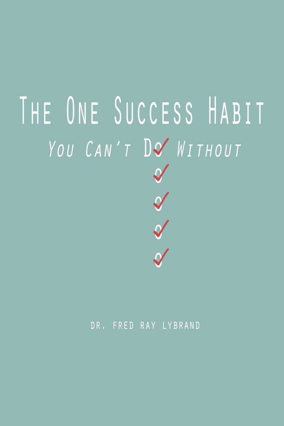 The One Success Habit: You Can'T Do Without (The One Success Habit Series),Used
