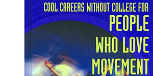 Cool Careers Without College for People Who Love Movement,Used
