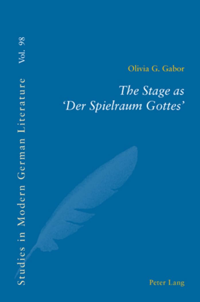 The Stage as Der Spielraum Gottes (Studies in Modern German Literature),Used