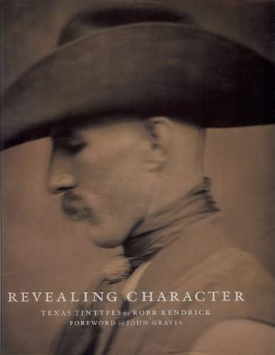 Revealing Character: Texas Tintypes,Used