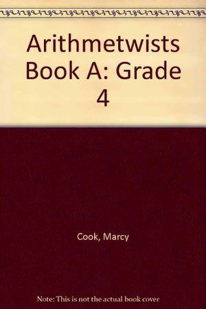 Arithmetwists Book A Equations/Money: Grade 4,Used