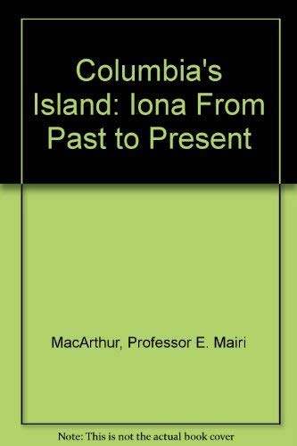 Columbia's Island: Iona From Past to Present,Used