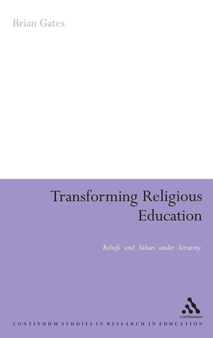 Transforming Religious Education: Beliefs And Values Under Scrutiny (Continuum Studies In Research In Education),Used